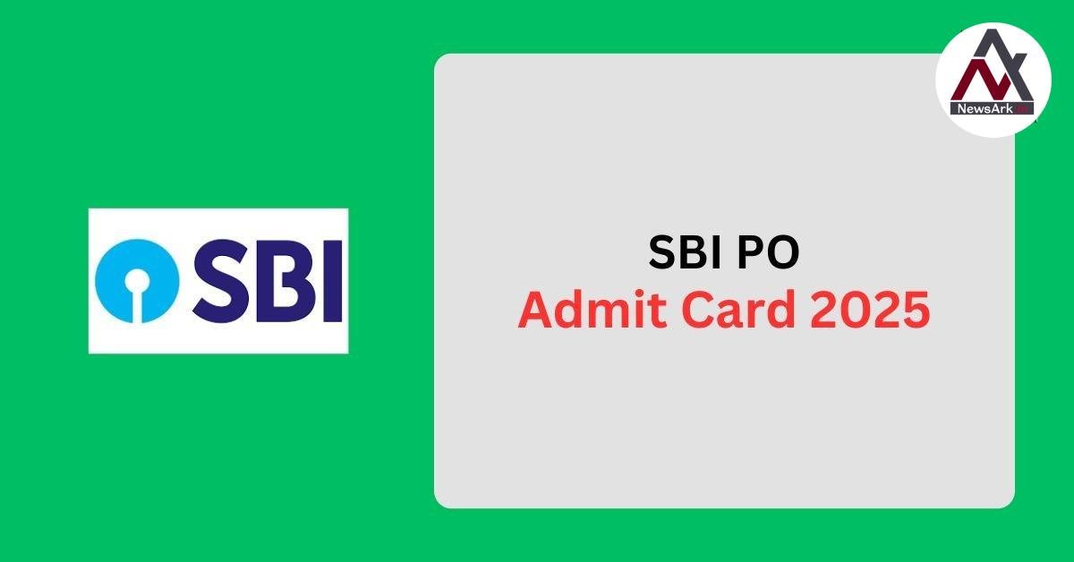 SBI PO 2025 Admit Card Released: Exam Dates and Download Details