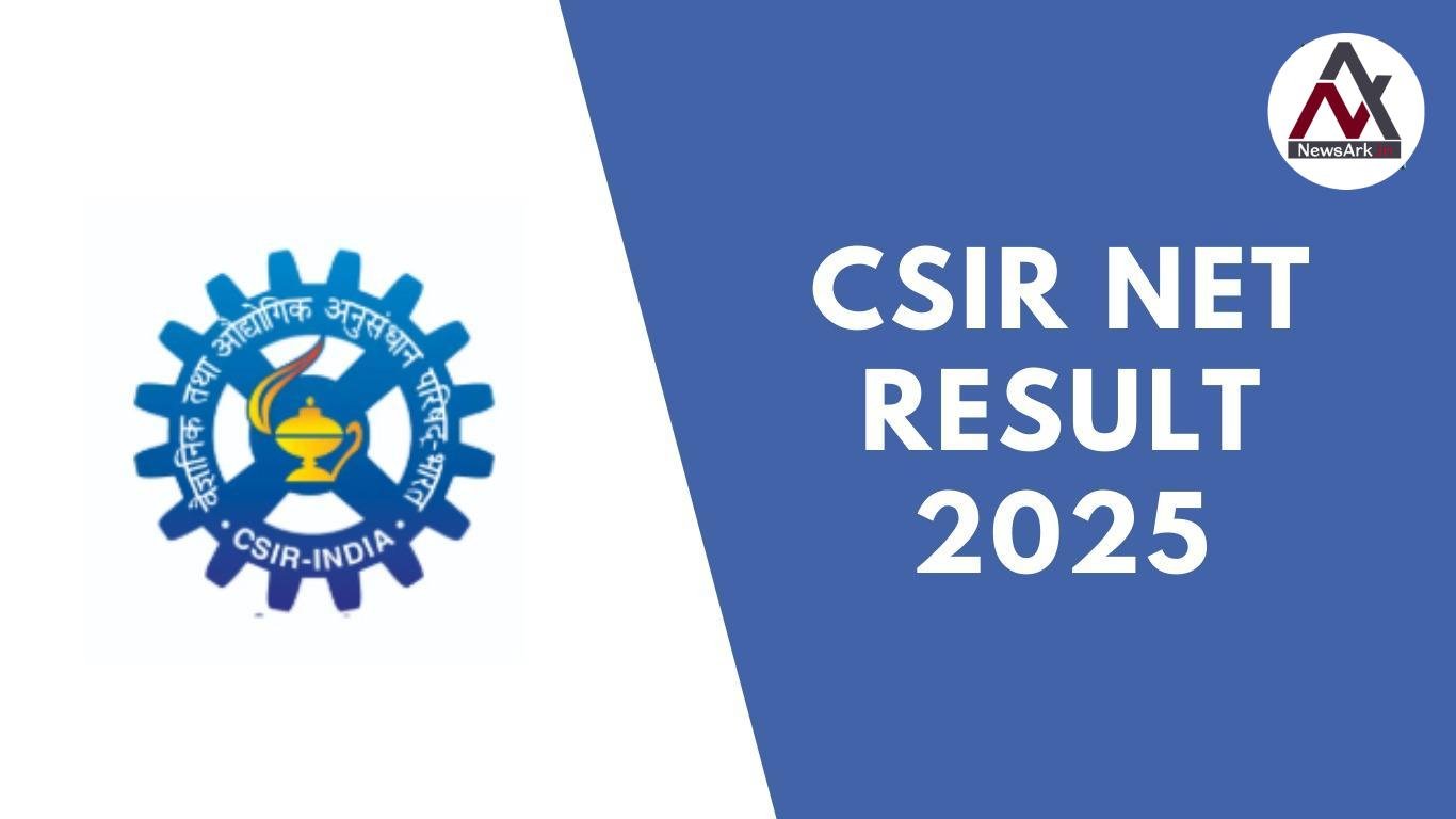 CSIR UGC NET June 2025 Result Declared: Download Scorecards